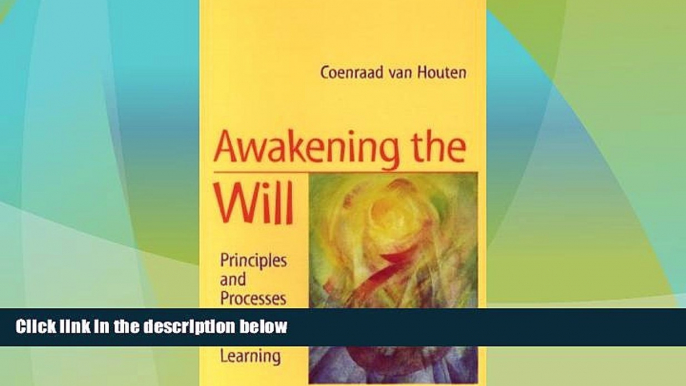 Price Awakening the Will: Principles and Processes in Adult Learning Coenraad van Houten PDF