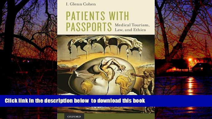 Pre Order Patients with Passports: Medical Tourism, Law, and Ethics I. Glenn Cohen Full Ebook