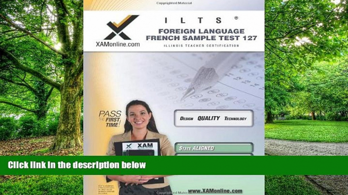 Best Price ILTS Foreign Language: French Sample Test 127 Teacher Certification Test Prep Study