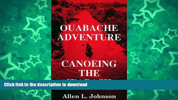 READ BOOK  Ouabache Adventure: Canoeing the Wabash FULL ONLINE