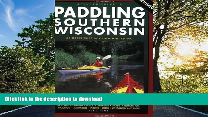 READ  Paddling Southern Wisconsin: 83 Great Trips by Canoe and Kayak, 2nd Revised Edition (Trails