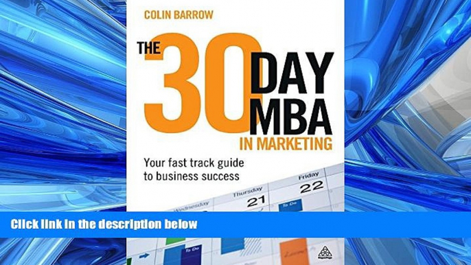 READ THE NEW BOOK The 30 Day MBA in Marketing: Your Fast Track Guide to Business Success Colin