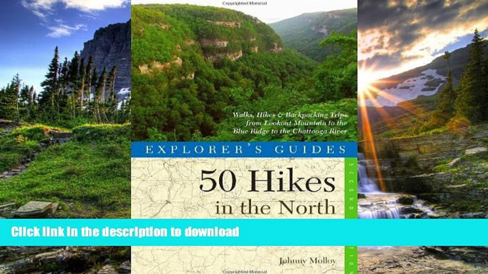 FAVORITE BOOK  Explorer s Guide 50 Hikes in the North Georgia Mountains: Walks, Hikes