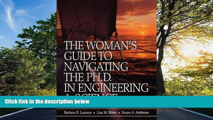 FAVORIT BOOK The Woman s Guide to Navigating the Ph.D. in Engineering   Science Barbara B. Lazarus