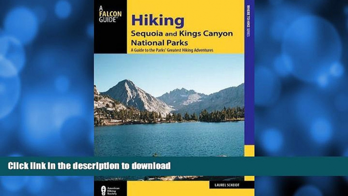 READ BOOK  Hiking Sequoia and Kings Canyon National Parks: A Guide to the Parks  Greatest Hiking