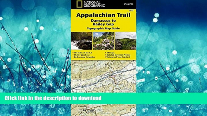 READ BOOK  Appalachian Trail, Damascus to Bailey Gap [Virginia] (National Geographic Trails