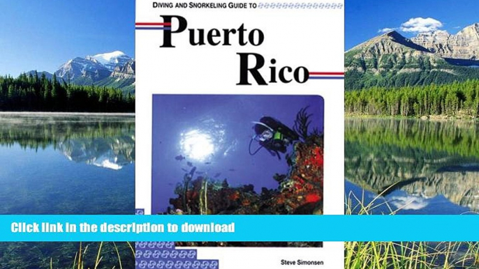 READ BOOK  Diving and Snorkeling Guide to Puerto Rico (Pisces Diving   Snorkeling Guides) FULL