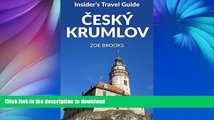 EBOOK ONLINE  Insider s Travel Guide Cesky Krumlov (Czech Republic Travel Guides Book 1)  BOOK