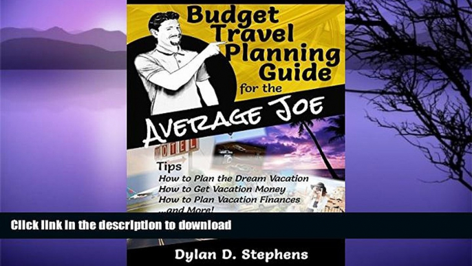 FAVORITE BOOK  Budget Travel Planning Guide for the Average Joe: A Budget Travel Guide to a Dream