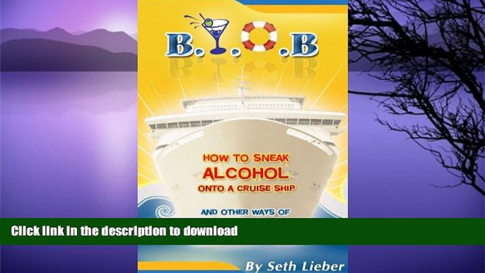 FAVORITE BOOK  B.Y.O.B. - How to Sneak Alcohol Onto a Cruise Ship and other ways of reducing your