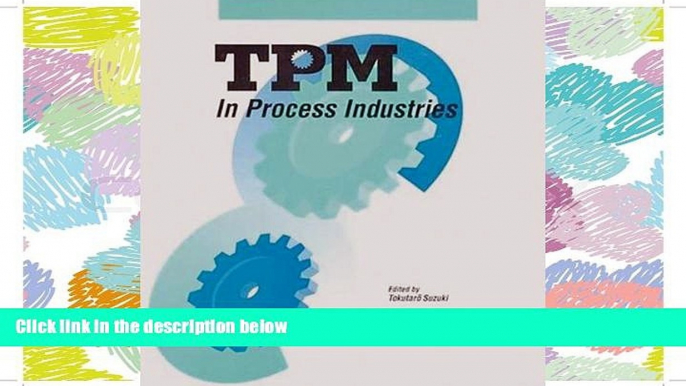 READ THE NEW BOOK TPM in Process Industries (Step-By-Step Approach to TPM Implementation) BOOK