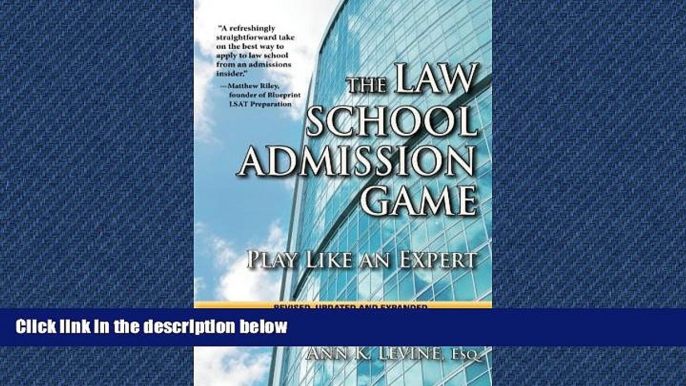 READ THE NEW BOOK The Law School Admission Game: Play Like an Expert, Second Edition (Law School