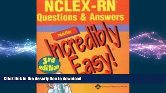 READ THE NEW BOOK NCLEX-RNÂ® Questions   Answers Made Incredibly Easy! (Incredibly Easy! SeriesÂ®)