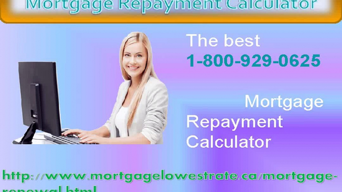 Have you required Mortgage Repayment Calculator? Dial toll free@1-800-929-0625