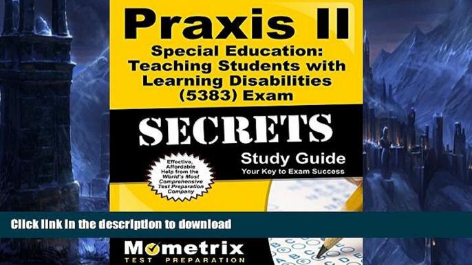 READ THE NEW BOOK Praxis II Special Education: Teaching Students with Learning Disabilities (5383)