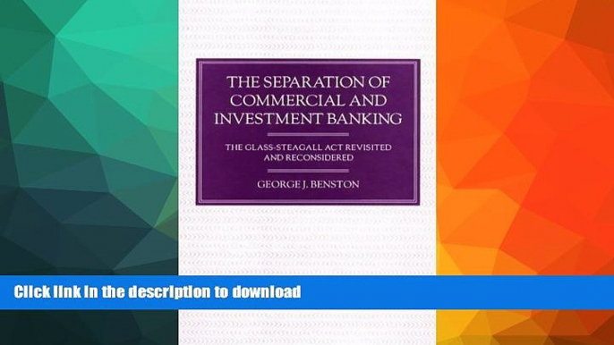 READ BOOK  The Separation of Commercial and Investment Banking: The Glass-Steagall Act Revisited