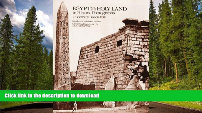 FAVORITE BOOK  Egypt and the Holy Land in Historic Photographs: Seventy-Seven Views by Francis