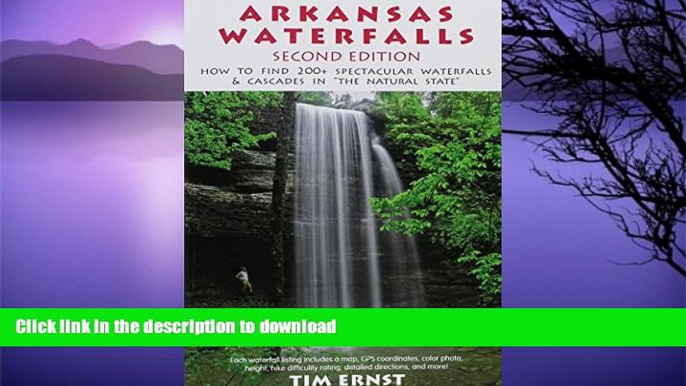 FAVORITE BOOK  Arkansas Waterfalls Guidebook: How to Find 133 Spectacular Waterfalls   Cascades