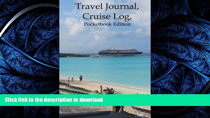 FAVORITE BOOK  Travel Journal, Cruise Log, Pocketbook Edition (Travel Journals) (Volume 8)  PDF