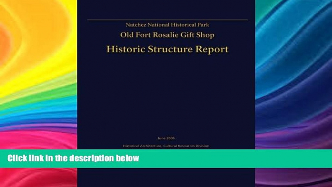 Best Price Natchez National Historical Park Old Fort Rosalie Gift Shop- Historic Structure Report