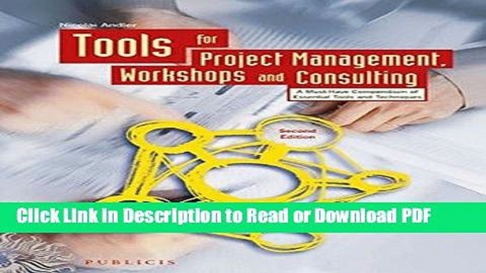 Read Tools for Project Management, Workshops and Consulting: A Must-Have Compendium of Essential