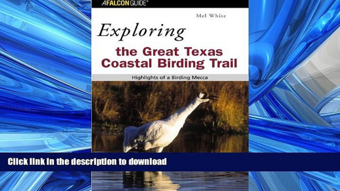 EBOOK ONLINE Exploring the Great Texas Coastal Birding Trail: Highlights of a Birding Mecca