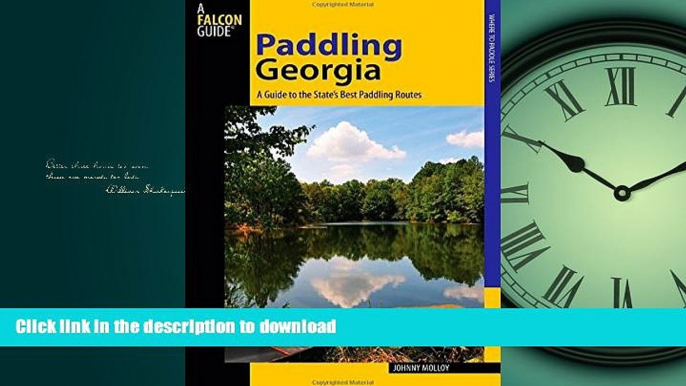 FAVORIT BOOK Paddling Georgia: A Guide To The State s Best Paddling Routes (Paddling Series) READ