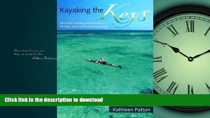 READ ONLINE Kayaking the Keys: 50 Great Paddling Adventures in Florida s Southernmost Archipelago