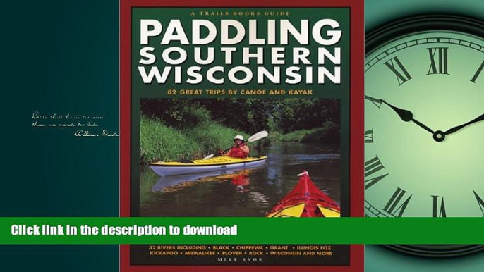 FAVORIT BOOK Paddling Southern Wisconsin : 82 Great Trips By Canoe   Kayak (Trails Books Guide)