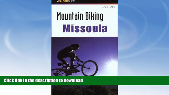 EBOOK ONLINE  Mountain Biking Missoula (Regional Mountain Biking Series)  BOOK ONLINE