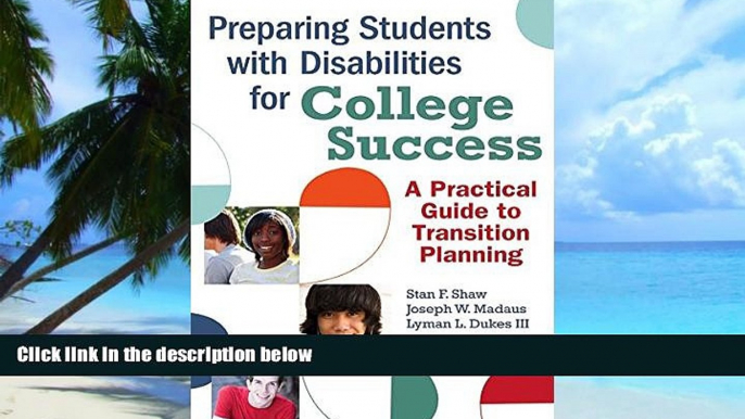 Pre Order Preparing Students with Disabilities for College Success: A Practical Guide to