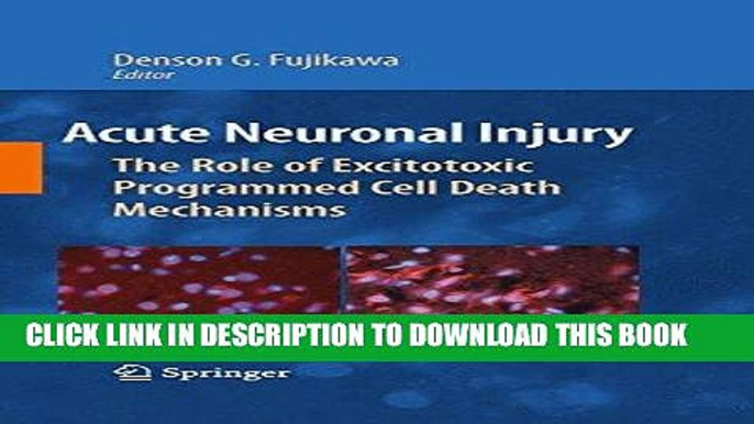 [READ] Mobi Acute Neuronal Injury: The Role of Excitotoxic Programmed Cell Death Mechanisms Free