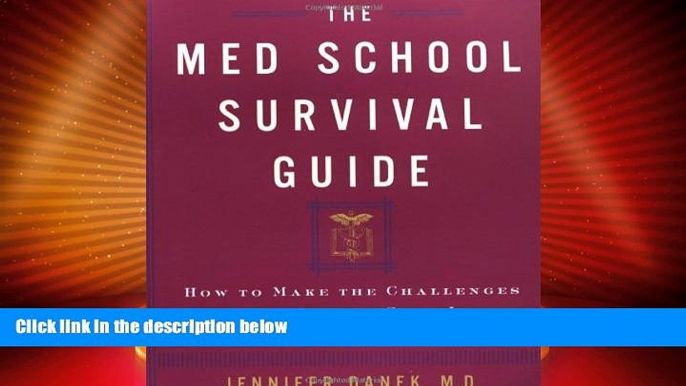 Best Price The Med School Survival Guide : How to Make the Challenges of Med School Seem Like