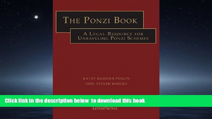 Buy NOW Kathy Bazoian Phelps The Ponzi Book: A Legal Resource for Unraveling Ponzi Schemes Epub