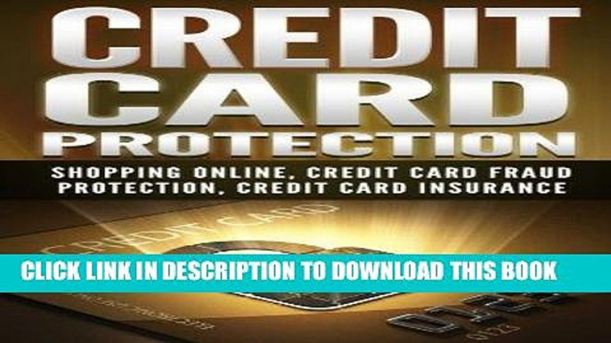 [FREE] Ebook Credit Card Protection: Shopping Online, Credit Card Fraud Protection, Credit Card