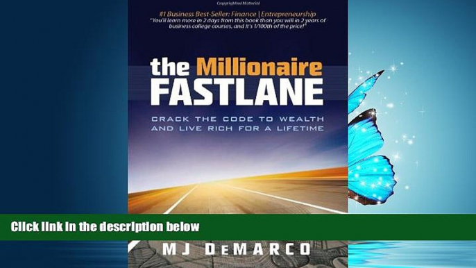 READ THE NEW BOOK The Millionaire Fastlane: Crack the Code to Wealth and Live Rich for a Lifetime.