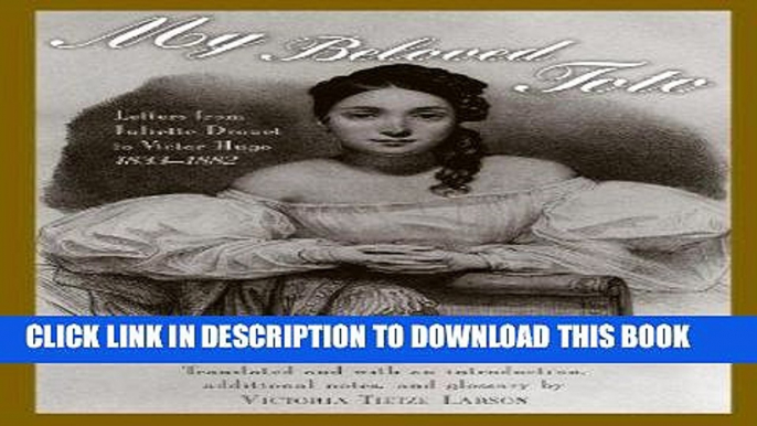 Books My Beloved Toto: Letters from Juliette Drouet to Victor Hugo 1833-1882 (Suny Series, Women