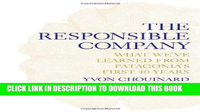 [READ] Kindle The Responsible Company: What We ve Learned From Patagonia s First 40 Years Free