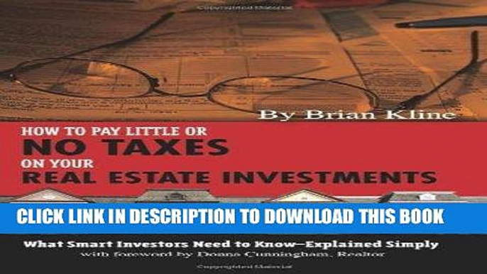 [READ] Mobi How to Pay Little or No Taxes on Your Real Estate Investments: What Smart Investors