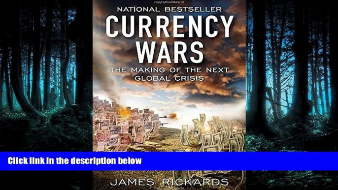 FAVORIT BOOK Currency Wars: The Making of the Next Global Crisis [DOWNLOAD] ONLINE