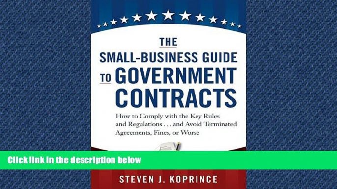 READ THE NEW BOOK The Small-Business Guide to Government Contracts: How to Comply with the Key