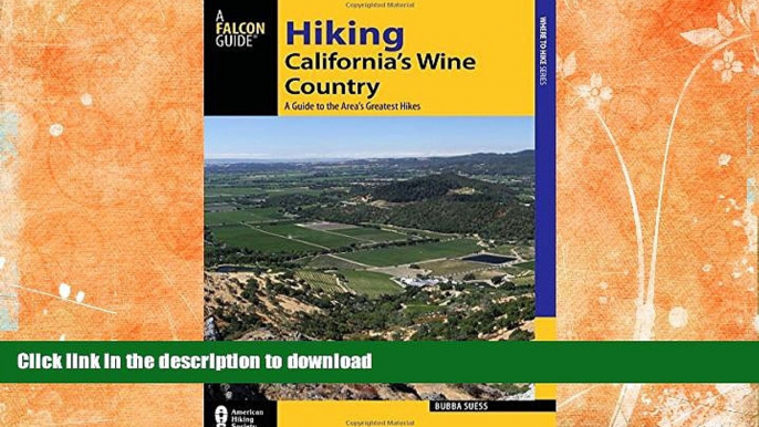 READ BOOK  Hiking California s Wine Country: A Guide to the Area s Greatest Hikes (Regional