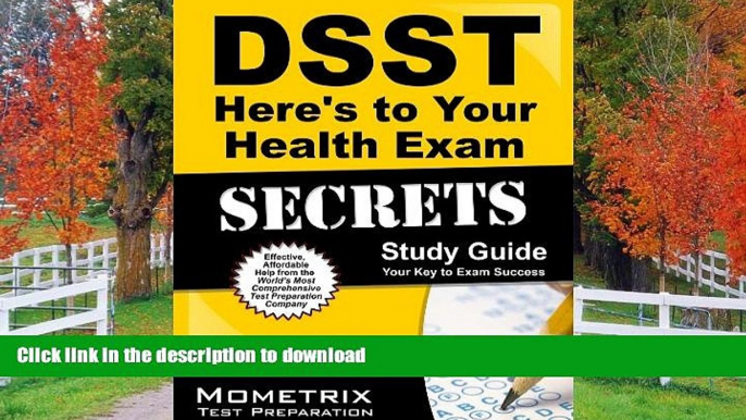 READ THE NEW BOOK DSST Here s to Your Health Exam Secrets Study Guide: DSST Test Review for the