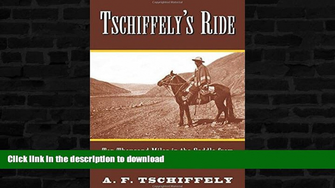 FAVORITE BOOK  Tschiffely s Ride: Ten Thousand Miles in the Saddle from Southern Cross to Pole