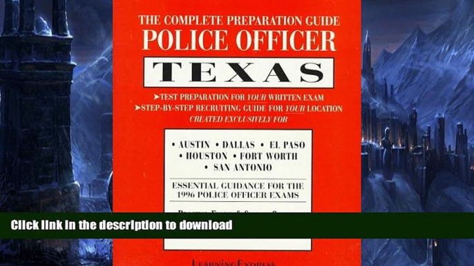 READ THE NEW BOOK Police Officer Exam: Texas: Complete Preparation Guide (Learning Express Law