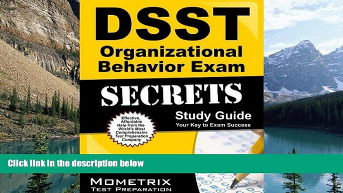 Read Online DSST Exam Secrets Test Prep Team DSST Organizational Behavior Exam Secrets Study