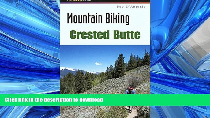 FAVORITE BOOK  Mountain Biking Crested Butte (Regional Mountain Biking Series) FULL ONLINE