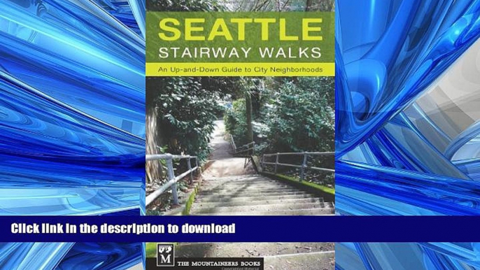 FAVORITE BOOK  Seattle Stairway Walks: An Up-and-Down Guide to City Neighborhoods FULL ONLINE