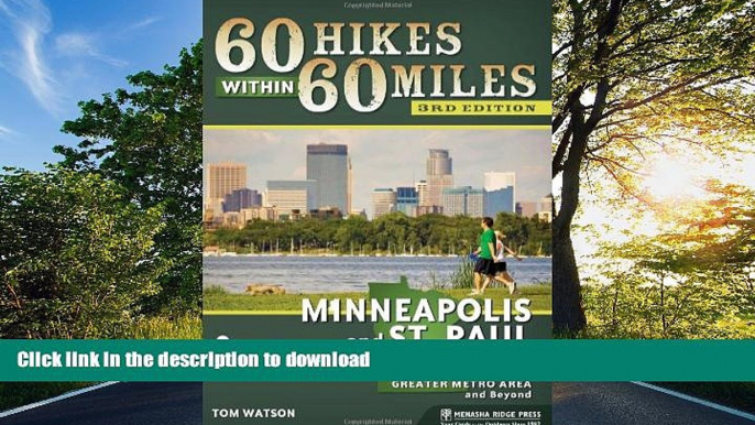 READ  60 Hikes Within 60 Miles: Minneapolis and St. Paul: Including the Twin Cities  Greater