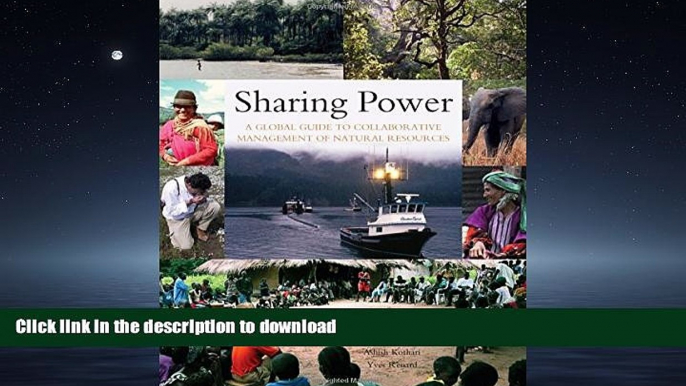 READ THE NEW BOOK Sharing Power: A Global Guide to Collaborative Management of Natural Resources